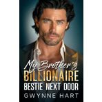 My Brother’s Billionaire Bestie Next Door: An Enemies to Lovers Surprise Pregnancy Romance (Sizzling Billionaires)