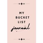 My Bucket List Journal: Self-Discovery Journey to Achieve All Your Life Goals: Find your Passions, Purpose and Deepen your Self-Awareness