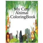 My cute animal: Coloring Book