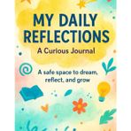 My Daily Reflections: A Curious Journal (The Erickson Education Series)