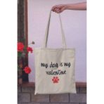 My Dog Is My Valentine Köpek Sever Hediyelik Baskılı %100 Pamuklu Ham Bez Bej Çanta