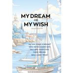 MY DREAM AND MY WISH / DO YOU HAVE A DREAM? TAKE NOTES EVERY DAY. DECLARE EVERY DAY. THAT DREAM WILL COME TRUE!: EASYCHINA BY JIHYUN RYU / MY NOTEBOOK