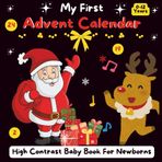 My First Advent Calendar, High Contrast Baby Book, for Newborns 0-12 Months: Black and White Christmas pictures perfect for babies visual sensory stimulation