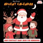 My First Advent Calendar, High Contrast Baby Book for Newborns, 0-12 Months: Countdown to Christmas With Cute Black and White Pictures, Great Gift for Babies and New moms