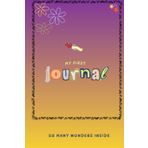My First Journal - A Happy Place for Little Thoughts and Big Dreams: Daily Affirmations, Mood/Weather Check-ins, Organized Reflection Sections Throughout, Drawing Spaces with Prompts — 100 Pages.
