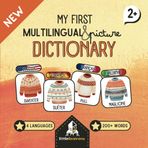 My First Multilingual and Picture Dictionary - English, Spanish, French and Italian!: 200+ words with fun illustrations to learn easily!