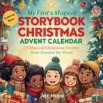 My First Storybook Advent Calendar • 25 Magical Christmas Stories from Around the World: An Interactive Countdown with Bedtime Tales and Fun Holiday Activities for Kids and Families