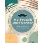 My French Quiz Corner: From My French Learning Journal