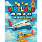My Fun Airplane Coloring Book/Activity book for Kids Ages 4-8: Aircraft, Fighter jet, Helicopter for boys and girls - Practicing fine motor skills - ... Perfect Gif for kids - Screen-Free Activities