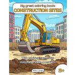 My great coloring book: CONSTRUCTION SITES: With 40 coloring pictures from the world of excavators for creative coloring, puzzles and discoveries for ... aged 5 and up (My great themed coloring book)