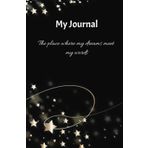 My Journal: The place where my dreams meet my words: Elegant and discreet, with more than 80 inspiring and motivational quotes inside