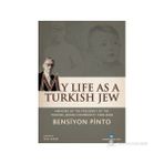 MY LIFE AS A TURKISH JEW - BENSIYON PINTO