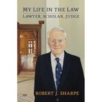 My Life in the Law: Lawyer, Scholar, Judge