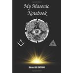 My Masonic Notebook: Book of 100 pages Front White and Reverse Lined. Ideal to note your research on the Masonic symbols and the myth of Hiram.