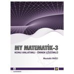 MY MATEMATIK 3 KONU ANLATIMLI - ÖRNEK ÇÖZÜMLÜ - MUSTAFA YAĞCI