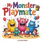 My Monster Playmate: Children Colouring Book | 62 One-Sided Colouring Pages | Perfect choice for screen-free, meaningful playtime that nurtures both artistic skills and tender hearts.