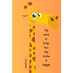My neck is long, but my smile is longer.: 6x9 notebook with lines giraffe. Perfect for writers and girls.