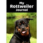 My Rottweiler Journal - Use this Rottweiler Notebook to Log your Dog’s Weight, Food, Treats, Exercise, New Tricks, Puppy Playdates, and Notes - Large 7"x10" size and 200 pages - Great Value!