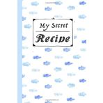 My Secret Recipe Book - Freedom Blue Cloud: Blank Recipe Journal to Write in for Women, Wife, Mom, Family, 6x9" cookbook 100 favorite recipes