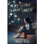 My Silence Wasn’t Consent: A story for every quiet teen who held the truth in their throat too long.