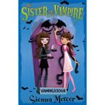 My Sister The Vampire 4: Vampalicious - Sienna Mercer
