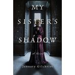 My Sister's Shadow: A Novel