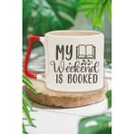 My Weekend Is Booked Yazılı Kitap Kurdu Planı Hediyelik Kırmızı Kulplu Kupa Bardak