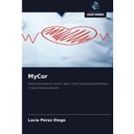 MyCor: Designing a patient-centric app to foster psychological wellness in heart disease patients.