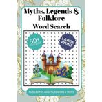 Myths, Legends & Folklore Word Searches: A Myths, Legends & Folklore Themed Word Find Puzzle Book For Adults, Seniors And Teens In Large Print