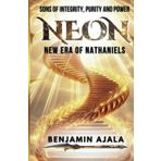 N.E.O.N - NEW ERA OF NATHANIELS: Sons Of Integrity, Purity and Power