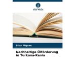 Nachhaltige Ölförderung in Turkana-Kenia