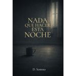Nada que hacer esta noche: Lecturas para cuando ya fue suficiente - Libro en español