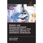 Nadzór nad bezpieczeństwem farmakoterapii w erze medycyny opartej na dowodach naukowych
