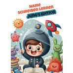 Namen schreiben lernen für Kinder leicht gemacht. - Jungen: So lernen Kinder schnell und einfach Schritt für Schritt Ihren eignen Namen schreiben und lesen.