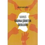 Namus Kadına Şiddetin İdeolojisi / Mehtap Hamzaoğlu / Siyah Kitap