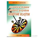 NAMUSLU OLDUM DÜRÜST YAŞADIM HEDEFIME ULAŞTIM - ERICH J. LEJEUNE