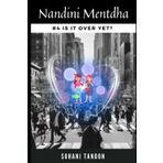 Nandini Mentdha, Is It Over Yet?