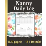 Nanny Daily Log: A Simple Baby & Toddler Schedule Tracking Book To Record Eat , Sleep , Activities , Diapers , Shopping , Notes