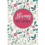 Nanny Daily Log Book: Baby Activity Tracker, Nanny Organizer. Baby care log Record Feed, Sleep, Diapers, Activities & Notes. Perfect for Parents, Nannies, Babysitters.