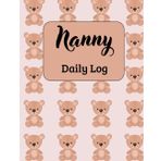 Nanny Daily Log: Simple Baby & Toddler Schedule Tracking Book, Feed, Sleep, Diapers, Activity & Notes, Babysitter Essential Notebook, 8 x 10 Inches 120 pages