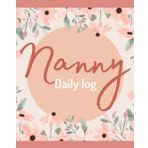 Nanny Log Book: Track your baby's daily sleep, diapers, food, and more. Ideal journal for parents of nanny's with space for notes