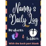 Nanny's Daily Logbook for Newborns and Toddlers. 8.5 X 11 One Sheet Per Child Back Part Blank: Baby's Daily Tracker Journal for Babysitters, Parents, ... Feed, Naps, Diaper change, Routines and more