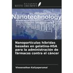 Nanopartículas híbridas basadas en gelatina-HSA para la administración de fármacos contra el cáncer