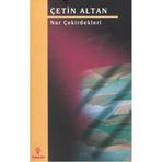 NAR ÇEKİRDEKLERİ - ÇETİN ALTAN