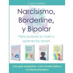 Narcisismo, Borderline y Bipolar: Para quienes lo viven y quienes los aman: Una guía compasiva + Una mirada lúdica a la trifecta dramática