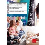Narrare le scienze. Percorsi e attività con le storie per l’educazione scientifica alla scuola primaria (I materiali)