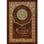 Narrative of the Life of Frederick Douglass (Royal Collector's Edition) (Annotated) (Case Laminate Hardcover with Jacket)