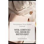 Narzissmus Nein Danke Journal: Weil Leben so viel mehr zu bieten hat