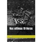 Nas ultimas 19 Horas