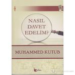 Nasıl Davet Edelim? - Muhammed Ali Kutub